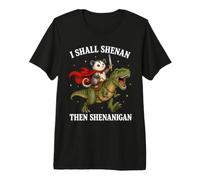 I Shall Shenan Then Shenanigan Possum Riding T-Rex Medieval Premium T-Shirt