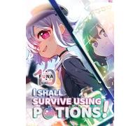 I Shall Survive Using Potions! Volume 10 (Light Novel)