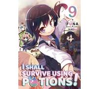 I Shall Survive Using Potions! Volume 9 (Light Novel)