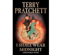 I Shall Wear Midnight: (Discworld Novel 38)