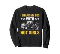 I Share My Bed With Hot Girls Tow Truck Operator Sweatshirt