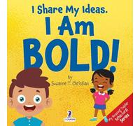 I Share My Ideas. I Am Bold!: An Affirmation-Themed Toddler Book About Being Bold (Ages 2-4) (My Amazing Toddler Behavioral Series)
