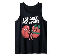 I Shared My Spare Kidney Donor Awareness Kind Humorous Tank Top