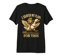 I Shaved My Flaps for This Frog Goose Premium T-Shirt