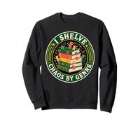 I Shelve Chaos By Genre Sweatshirt