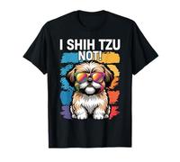 I Shih Tzu Not Funny Dog Dad Mom Graphic Shihtzu Owners T-Shirt