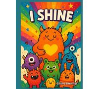 I SHINE: Affirmations to Help Kids Grow Brighter, Kinder, and More Confident Every Day