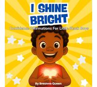 I SHINE BRIGHT: Confidence Affirmations For Little Black Boys (I shine affirmations)