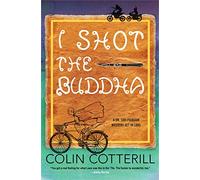 I Shot The Buddha: A Dr. Siri Paiboun Mystery (Dr. Siri Paiboun Mysteries, 10)