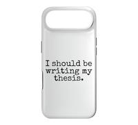 I Should Be Writing My Thesis - Funny Doctoral Student Case for iPhone Air