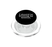 I Should Be Writing My Thesis - Funny Graduate Student PopSockets PopGrip for MagSafe