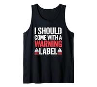 I Should Come with A Warning Label Funny Tank Top