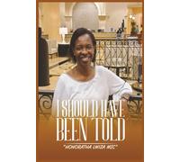 I Should Have Been Told