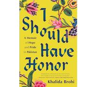 I Should Have Honor: A Memoir of Hope and Pride in Pakistan