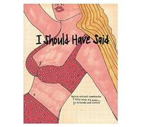 I Should Have Said...: Quick-Witted Comebacks I Only Wish I'd Said - to Friends and Lovers: Witty Comebacks I Only Wish I'd Said... to Friends and Lovers