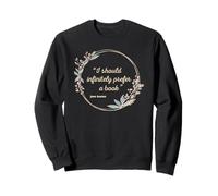 I Should Infinitely Prefer A Book Jane Austen Fan Woman Girl Sweatshirt