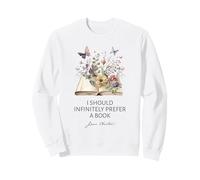 I Should Infinitely Prefer A Book Jane Austen Fan Woman Girl Sweatshirt