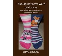 I should not have worn odd socks: and other post-vaccination pandemic poems