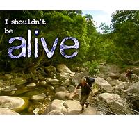 I Shouldn't Be Alive