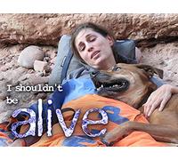 I Shouldn't Be Alive