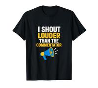 I Shout Louder Than The Commentator Sports Mom Dad T-Shirt