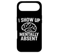 I Show Up Mentally Absent Funny Sarcastic Life Quotes Case for iPhone Air