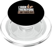 I Sign Therefore I Am Fabulous Finger Spelling ASL Teachers PopSockets PopGrip for MagSafe