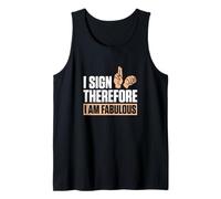 I Sign Therefore I Am Fabulous Finger Spelling ASL Teachers Tank Top