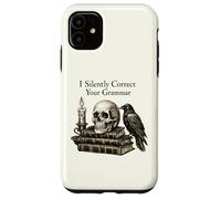 I Silently Correct Your Grammar Skull Raven Funny Teacher Case for iPhone 11