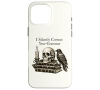 I Silently Correct Your Grammar Skull Raven Funny Teacher Case for iPhone 16 Pro Max