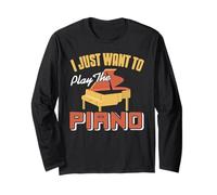 I Simply Want Piano Time Every Single Moment Always Long Sleeve T-Shirt