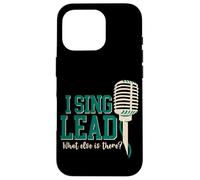 I Sing Lead, What Else Is There - Case for iPhone 16 Pro