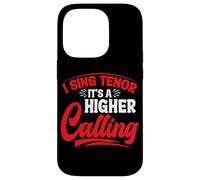 I Sing Tenor, It's A Higher Calling - Case for iPhone 14 Pro