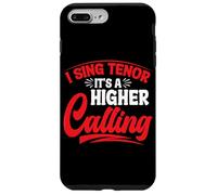 I Sing Tenor, It's A Higher Calling - Case for iPhone 7 Plus/8 Plus