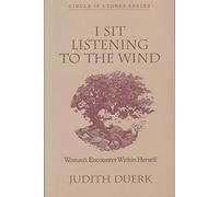 I Sit Listening to the Wind: Woman's Encounter Within Herself (Circle of Stones Series, Vol 2)