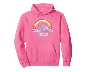 I Sit On Warm Public Toilets Funny Adult Humor Rainbow Pullover Hoodie