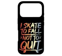 I Skate To Fall Not To Quit - Funny Skateboarding Case for iPhone 17 Pro