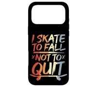 I Skate To Fall Not To Quit - Funny Skateboarding Case for iPhone 17 Pro Max