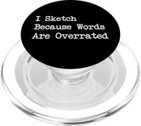 I Sketch Because Words Are Overrated Funny Painting Quotes PopSockets PopGrip for MagSafe