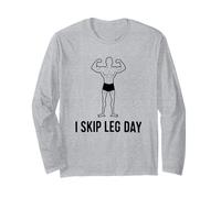 I Skip Leg Day Funny Workout Bodybuilding Joke Gym Meme Long Sleeve T-Shirt