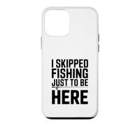 I Skipped Fishing Just to Be Here Funny Fishing Humor Case for iPhone 12 mini