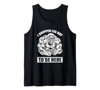 I Skipped Leg Day to Be Here Workout Tank Top