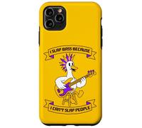 I Slap Bass Because I Cant Slap People Case for iPhone 11 Pro Max