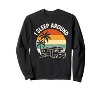 I Sleep All Around - Funny Outdoors Camping Van Life RV Sweatshirt