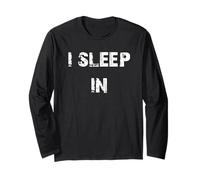 I Sleep in Late Riser Long Sleeve T-Shirt