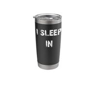 I Sleep in Late Riser Stainless Steel Insulated Tumbler