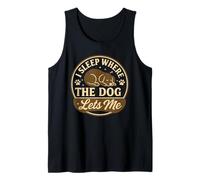 I Sleep Where The Dog Lets Me Doggie Mama Animal Lover Tank Top