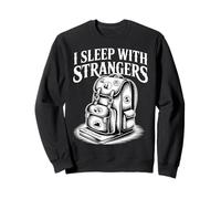 I Sleep With Strangers Traveler Tourist Backpacker - Sweatshirt