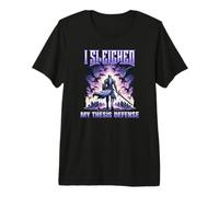 I Sleighed My Thesis Defense | Masters Graduation | PhD Grad Premium T-Shirt