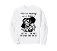 I Slept Like Shit Don't Piss Me Off Today I Choose Violence Sweatshirt